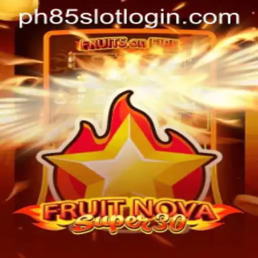 Exploring FruitrNovaSupe30: A Thrilling New Gaming Experience with PH85.COM