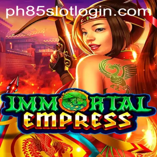 ImmortalEmpress: A Riveting Experience in the Realm of PH85.COM